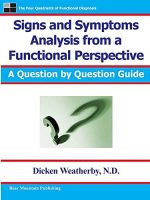 This comprehensive guidebook provides a functional perspective on signs and symptoms analysis. It offers a systematic approach to evaluating patients, helping practitioners to identify underlying imbalances and potential root causes of their patients' health issues. The book covers a wide range of signs and symptoms, including digestive, cardiovascular, respiratory, and musculoskeletal issues, and provides practical advice on interpreting laboratory tests and other diagnostic tools. With informative case studies and clear, actionable recommendations, this book is an invaluable resource for healthcare practitioners seeking to improve their diagnostic skills and provide more effective, patient-centered care.